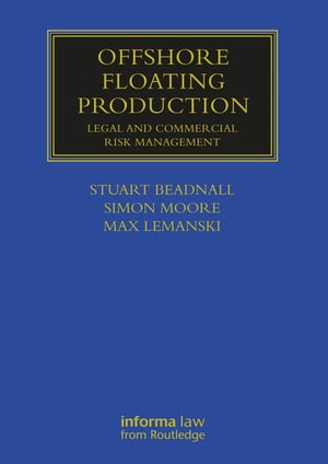 Offshore Floating Production Legal and Commercial Risk ManagementŻҽ...