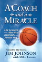 A Coach and a Miracle Life Lessons from a Man Who Believed in an Autistic Boy【電子書籍】[ Jim Johnson ]