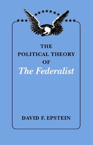 The Political Theory of The Federalist