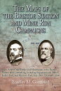 The Maps of the Bristoe Station and Mine Run Campaigns An Atlas of the Battles and Movements in the Eastern Theater after Gettysburg, Including Rappahannock Station, Kelly's Ford, and Morton's Ford, July 1863- February 1864