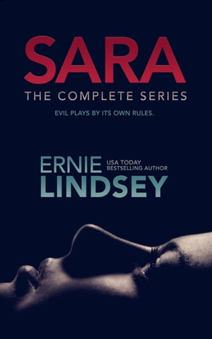 SARA: The Complete Series【電子書籍】[ Ernie Lindsey ]