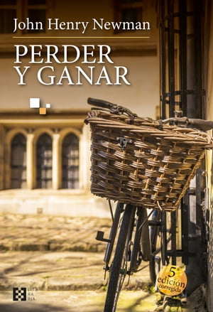 Perder y ganar【電子書籍】[ John Henry Newman ]
