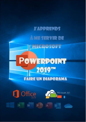 J'apprends à me servir de Powerpoint 2019