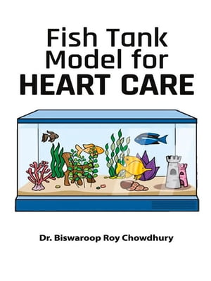 Fish Tank Model for Heart Care