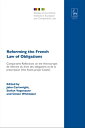 Reforming the French Law of Obligations Comparative Reflections on the Avant-projet de r?forme du droit des obligations et de la prescription ('the Avant-projet Catala')