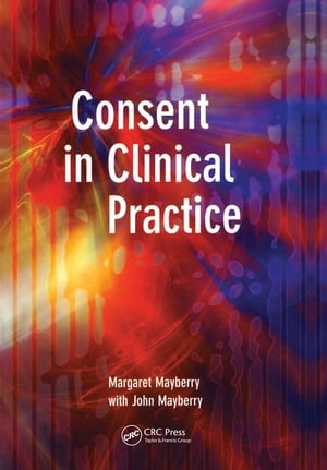 Consent in Clinical Practice【電子書籍】[ Margaret Mayberry ]