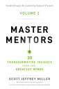 Master Mentors Volume 2 30 Transformative Insights from Our Greatest Minds【電子書籍】 Scott Jeffrey Miller