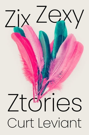 Zix Zexy Ztories【電子書籍】[ Curt Leviant ]