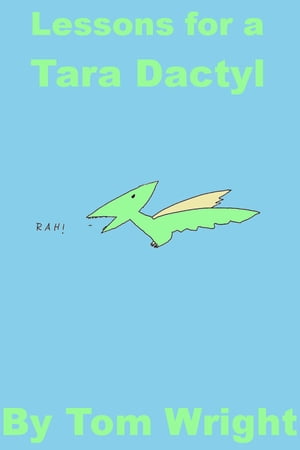 Lessons for a Tara Dactyl