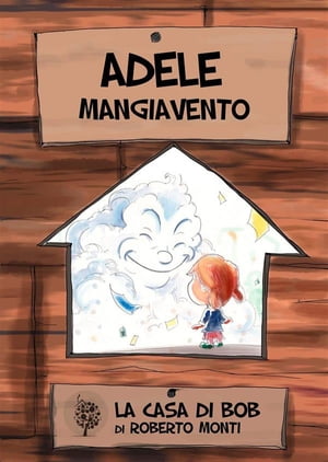 ＜p＞Adele Mangiavento: una nuova storia targata La Casa di Bob per tutti i bambini dai 3 anni in poi.＜br /＞ Incontra insi...