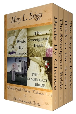 Chance Creek Brides: Volumes 1-3 & The Stagecoach Bride【電子書籍】[ Mary L. Briggs ]