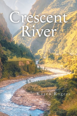 Crescent River【電子書籍】[ Karen Rogers ]