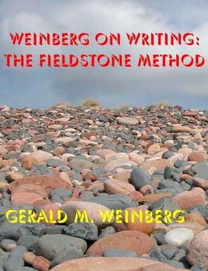 Weinberg on Writing: The Fieldstone Method