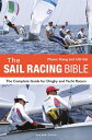 The Sail Racing Bible The Complete Guide for Dinghy and Yacht Racers【電子書籍】[ Maso...