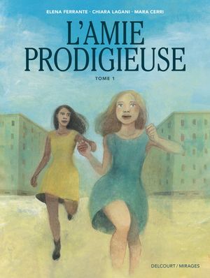 L'Amie prodigieuse d'apr?s Elena Ferrante T01【電子書籍】[ Chiara Lagani ]