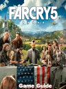 Far Cry 5 Guide Walkthrough【電子書籍】 Tonya G. Hallinan