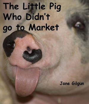 The Little Pig Who Didn't Go To Market