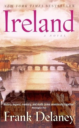 Ireland A Novel【電子書籍】[ Frank Delaney ]