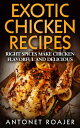 ŷKoboŻҽҥȥ㤨Exotic Chicken Recipes: Right Spices make Chicken Healthy, Flavorful and DeliciousŻҽҡ[ Antonet Roajer ]פβǤʤ363ߤˤʤޤ