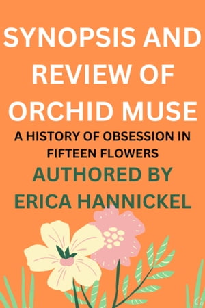 SYNOPSIS AND REVIEW OF ORCHID MUSE