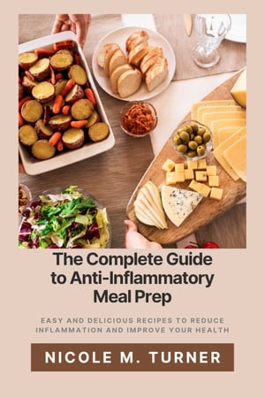 The Complete Guide to Anti-Inflammatory Meal Prep