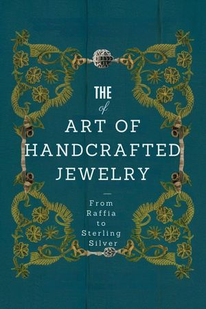 The Art of Handcrafted Jewelry: From Raffia to Sterling Silver