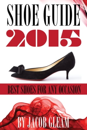 Shoes Guide 2015: Best Shoes for Any Occasion