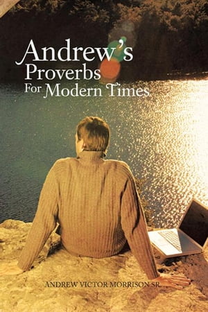 ŷKoboŻҽҥȥ㤨AndrewS Proverbs for Modern TimesŻҽҡ[ Andrew Victor Morrison Sr. ]פβǤʤ468ߤˤʤޤ