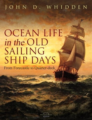 Ocean Life in the Old Sailing Ship Days【電子