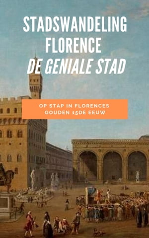 Stadswandeling Florence: De geniale stad