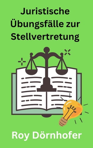 Juristische Übungsfälle zur Stellvertretung