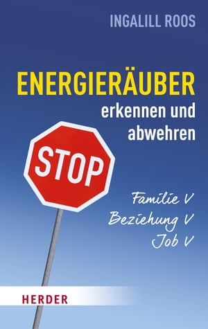 Energier?uber in Familie, Beziehung und Job erkennen und abwehren