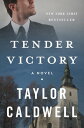 Tender Victory A Novel【電子書籍】[ Taylor Caldwell ]