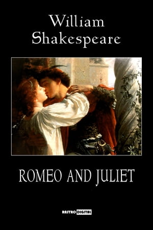 Romeo and Juliet【電子書籍】[ William Shakespeare ]