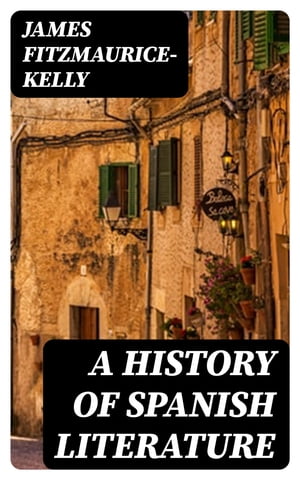 A History of Spanish Literature