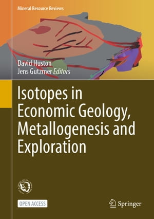 Isotopes in Economic Geology, Metallogenesis and Exploration