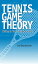 Tennis Game Theory