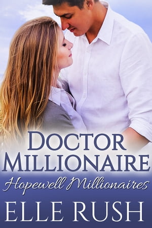 Doctor Millionaire A Hopewell Millionaires Sweet Romance