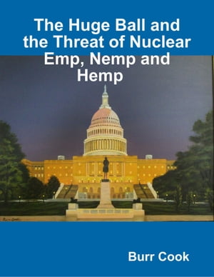 ŷKoboŻҽҥȥ㤨The Huge Ball and the Threat of Nuclear Emp, Nemp and HempŻҽҡ[ Author Burr Cook ]פβǤʤ189ߤˤʤޤ