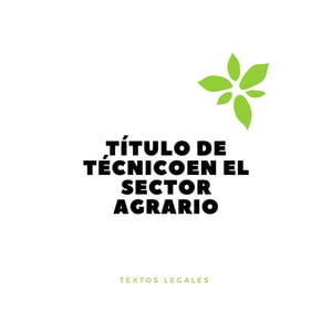 TÍTULO DE TÉCNICO EN EL SECTOR AGRARIO