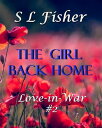 The Girl Back Home Love-in-War, 2【電子書籍】 Susan Leona Fisher