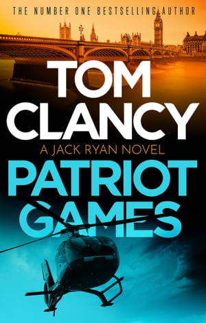 Patriot Games An outstanding Jack Ryan thriller, now available in eBook for the very first time【電子書籍】 Tom Clancy