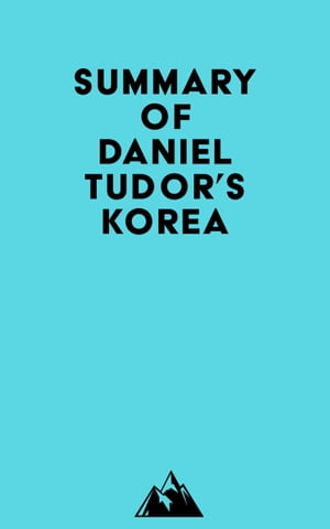 Summary of Daniel Tudor's Korea