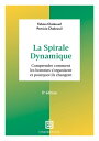 La spirale dynamique - 5e ?d. Comprendre comment les hommes s'organisent et pourquoi ils changent