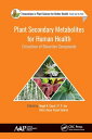 Plant Secondary Metabolites for Human Health Extraction of Bioactive Compounds