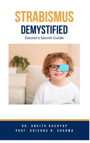 Strabismus Demystified: Doctor's Secret Guide