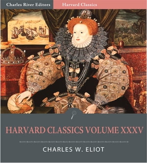 Harvard Classics Volume XXXV: The Chronicles of Jean Froissart, The Holy Grail, and A Description of Elizabethan England (Illustrated Edition)