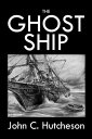 The Ghost Ship【電子書籍】[ John Conroy Hu