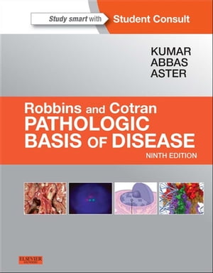 Robbins and Cotran Pathologic Basis of Disease, Professional Edition E-Book