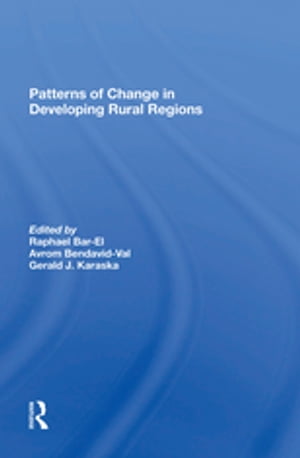 Patterns Of Change In Developing Rural Regions【電子書籍】[ Dafna Schwartz ]